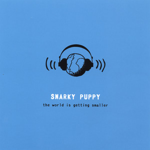 Snarky Puppy - Discography 2006-2019 - UL